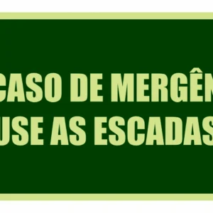 PLACA - EM CASO DE EMERGÊNCIA USE AS ESCADAS